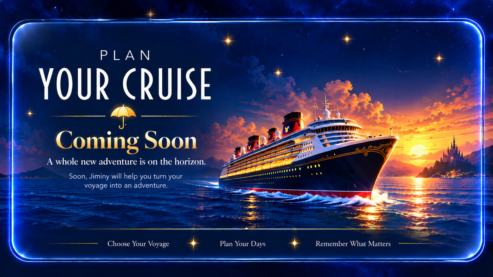 Plan Your Cruise — Coming Soon. A Disney cruise ship sails toward a sunset beneath a starry sky.
